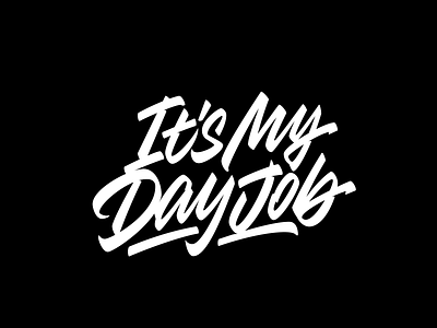 It's My Day Job calligraphy font lettering logo t shirt typography vector