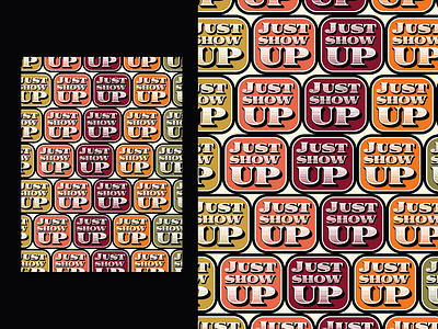 Poster 858 - “Just Show Up” art color design graphic illustration lockup make something everyday pattern poster type type lockup typograhphy