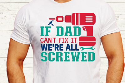 Father's Day Svg Design,if dad can't fix it we're all screwed 4th of july tumbler png design branding illustration inspiratonal sticker png bundle