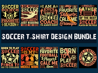 SOCCER T-SHIRT DESIGN BUNDLE clothing coach father grandpa mom play soccer soccer soccer ball soccer player soccer t shirt design bundle t shirt design typography