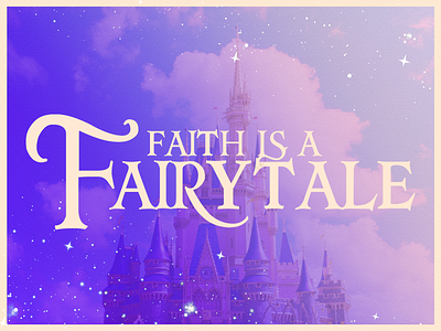 Faith Is A Fairytale branding design graphic design logo poster typography vector