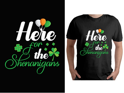 St. Patrick's day. here for the shenanigans. t-shirt design design graphic design irish partick patricks st. patricks day st. patricks day t shirt design st.patricks t shirt t shirt design tshirt tshirts typography