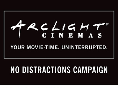 ArcLight Cinemas - “No Distractions” Rebranding Campaign brand marketing branding design digital marketing graphic design photoshop print design