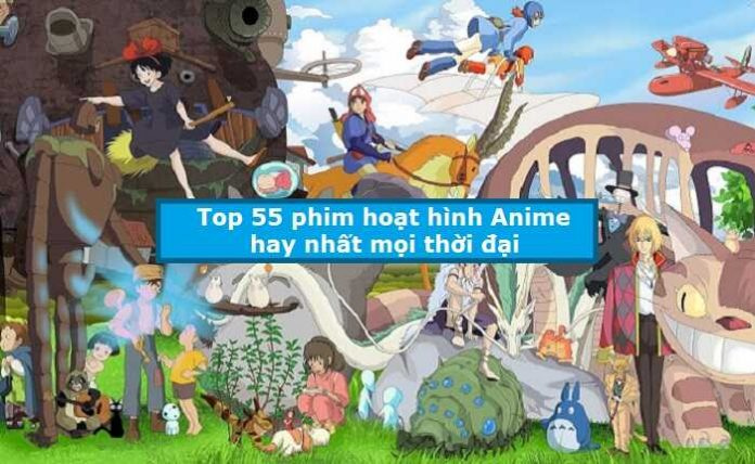 Top 10 bộ phim anime hay nhất mọi thời đại không thể bỏ qua