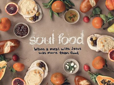 Soul Food branding church graphics design food graphic design message series soul food typography