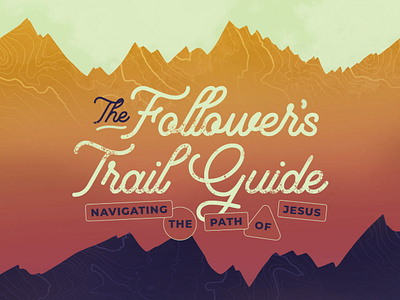 The Follower's Trail Guide branding church graphics design graphic design illustration message series typography vector