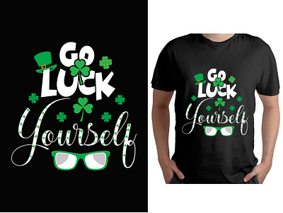 Go luck yourself, St. Patrick's day t-shirt design design go luck go luck yourself graphic design irish irish design patricks patricks day st patricks st patricks day st patricks day t shirt st patricks day t shirt design st. patricks day t shirts t shirt t shirt design tshirt tshirts typography