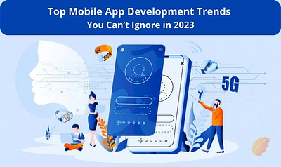 Top Mobile App Development Trends You Can’t Ignore In 2023 app app development trends development trends