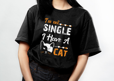 I'm not single I have a Cat typography T-Shirt Design. cat catlover typographic