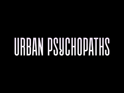 Urban Psychopaths Logo band name black capitals custom fonts latin lettering logo logotype typography white wordmark