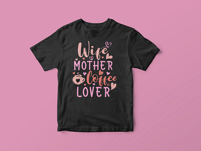 Wife Mother Coffee Lover, Mother’s Day SVG Design colorful cut file cut file design design funny mom life svg funny mothers day quotes graphic design graphic tees merch design mom life svg mom life svg design mothers day svg mothers day svg design svg svg cut file svg design t shirt designer tshirt design typography typography tshirt design