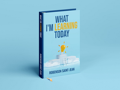 WHAT I'M LEARNING TODAY Book Cover 3d animation branding cover book cover design depression design flat graphic design illustration logo motion graphics ui vector