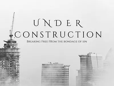 Under Construction bible biblical christian church church design church series graphic design jesus series sin