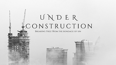 Under Construction bible biblical christian church church design church series graphic design jesus series sin