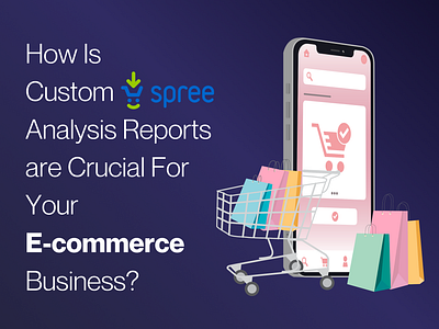 Spree Analysis Report Are Crucial For Your E-commerce branding design ehr ehr software illustration logo ui ux