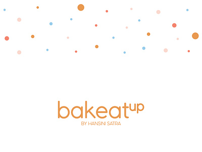Bakeatup 2d adobe illustrator branding brandingidentity colorful food grahic design identity illustration logo minimal playful