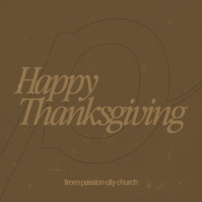 Thanksgiving Socials | Passion City Church art design graphic design social social media