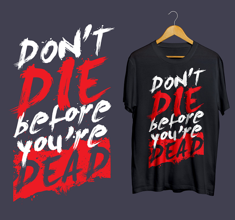 Don't die before you're dead Typography quotes t-shirt design by Imran ...