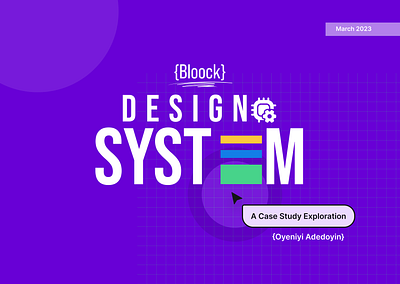 UX CASE STUDY | BLOOCK DESIGN SYSTEM 3d animation branding design designsystem graphic design logo motion graphics system systemdesign ui uxcasestudy uxdesign