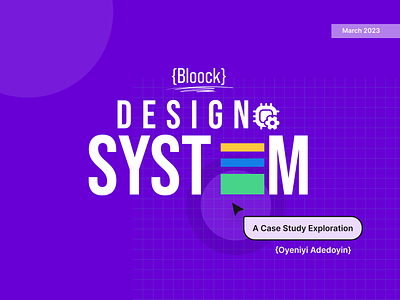 UX CASE STUDY | BLOOCK DESIGN SYSTEM 3d animation branding design designsystem graphic design logo motion graphics system systemdesign ui uxcasestudy uxdesign