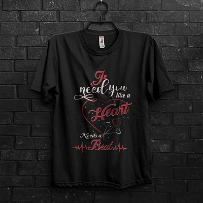 I need you like a heart needs a beat typography t shirt design beat clothing couple design fashion heart lettering love tshirt tshirtdesign typography valentine valentines day vector