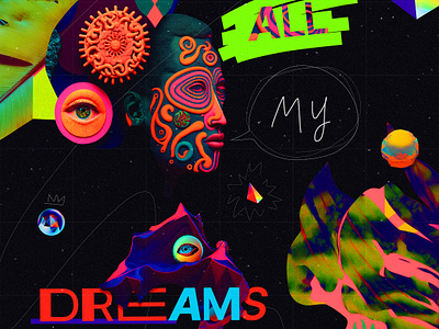 All my Dreams - Typography Poster abstract acid ai artificial intelligence bright colourful design drawing dream experimental graphic design illustration midjourney mixed poster retro surreal textures typo poster typography