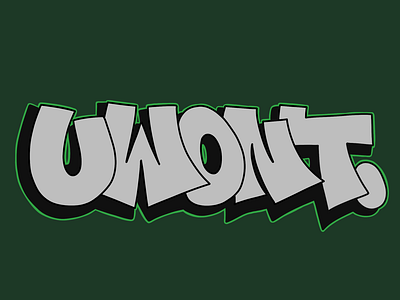 Uwont graffiti - Straight letter design graffiti illustration typography