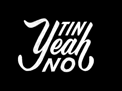 Tin Yeah No Logo Sketch lettering