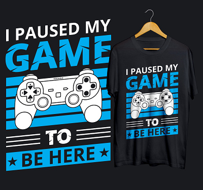 I paused my game to be here, Gaming T-shirt design best t shirt clothing design fashion gamer gaming gaming t shirt graphic design i paused my game shirt style t shirt t shirt t shirt design tshirt