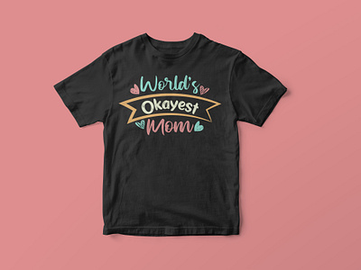 World’s okayest mom, Mother’s Day SVG Design colorful cut file design funny mom life svg graphic design graphic tees merch design mom life svg mothers day shirt designs mothers day svg mothers day svg designs mothers day t shirt design svg svg cut file svg design t shirt designer tshirt design typography typography tshirt design