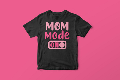 Mom mode on, Mother’s Day SVG Design colorful cut file design funny mom life svg graphic design graphic tees merch design mom life svg mom life t shirt design mothers day shirt design mothers day svg mothers day t shirt design svg svg cut file svg design t shirt designer tshirt design typography typography tshirt design