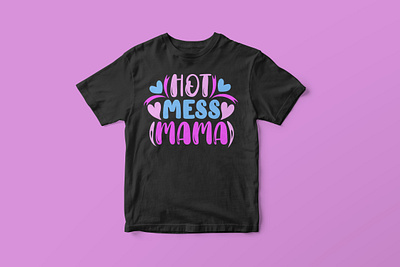 Hot Mess Mama, Mother’s Day SVG Design colorful cut file design funny mom life svg graphic design graphic tees merch design mom life svg mom life t shirt design mothers day shirt design mothers day svg mothers day t shirt design svg cut file svg design t shirt designer tshirt design typography typography tshirt design