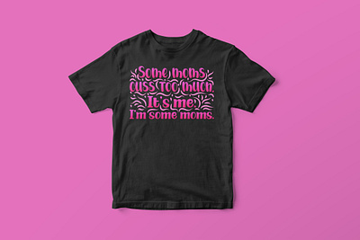 Some Moms Cuss, Mother’s Day SVG Design colorful cut file design funny mom life svg graphic design graphic tees merch design mom life svg mom life t shirt design mothers day shirt design mothers day svg mothers day t shirt design svg svg cut file svg design t shirt designer tshirt design typography typography tshirt design