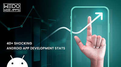 40+ Shocking Android App Development Stats android android app android app design android application development androidappdevelopment androidappstats app app development services