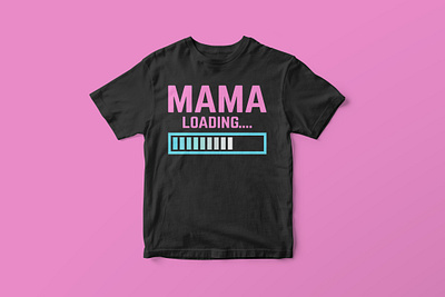 Mama Loading, Mother’s Day SVG Design colorful cut file design funny mom life svg graphic design graphic tees merch design mom life svg mom life t shirt design mothers day shirt design mothers day svg mothers day t shirt design svg svg cut file svg design t shirt designer tshirt design typography typography tshirt design