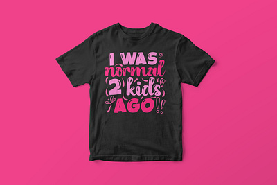 I was Normal 2 Kids Ago, Mother’s Day SVG Design colorful cut file design funny mom life svg graphic design graphic tees merch design mom life svg mom life t shirt design mothers day shirt design mothers day svg mothers day t shirt design svg svg cut file svg design t shirt designer tshirt design typography typography tshirt design