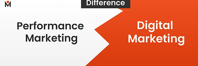 What is the Difference Between Performance Marketing and Digital digital marketing master infotech performance marketing