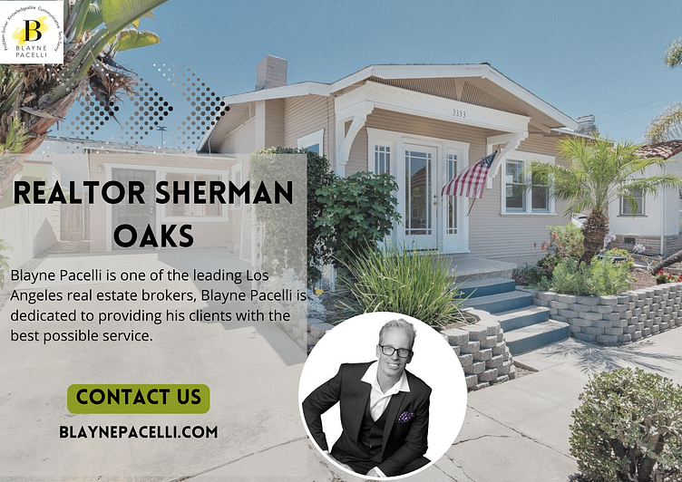 Your Trusted Realtor in Sherman Oaks Blayne Pacelli by Blayne Pacelli