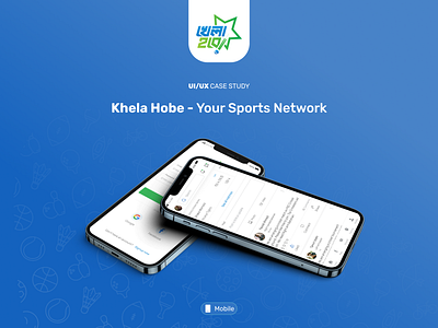 UI UX Case Study for Khela Hobe - A sports Network app design behance case study portfolio product design ui ux