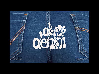 Dirty Denim - A visual ode to my love for vintage denim 3d render abstract animation art direction concept creative direction denim design dirty denim exploration fashion graphic design illustration logo type design type exploration typeface typography visual ode visual poem
