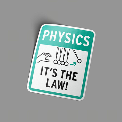 Physics: It’s the Law! design graphic design physics science sign