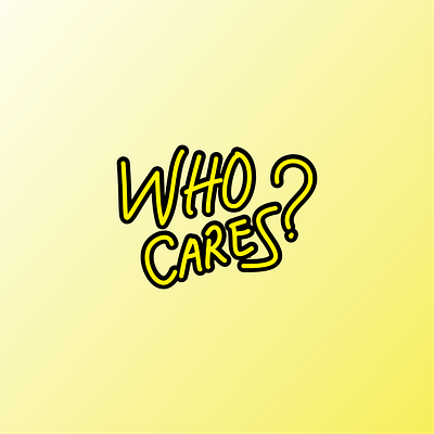 "Who cares?" English typographic design design graphic design illustration logo type typographic typography vector