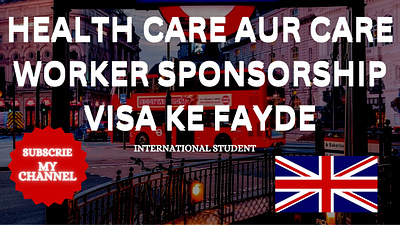 HEALTH CARE AUR CARE WORKER SPONSORSHIP VISA KE FAYDE medical profesionals in uk