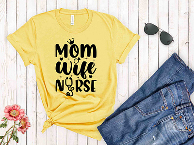 Mom Wife Nurse, Nurse SVG clipart cut file design graphic design graphic tees merch design nurse cut file nurse design nurse life svg nurse shirt design nurse svg nurse svg design nurse t shirt design svg svg cut file svg design t shirt designer tshirt design typography typography tshirt design