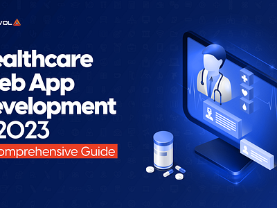 HEALTHCARE WEB APP DEVELOPMENT IN 2023 – A COMPREHENSIVE GUIDE develop an android app