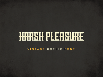 Harsh Pleasure-Vintage Gothic Font black letter font gothic font old school vintage font