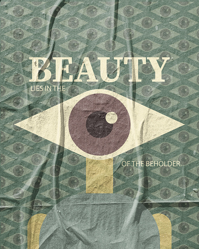 BEAUTY LIES IN THE EYE OF BEHOLDER graphic design