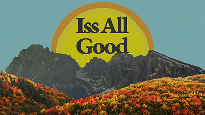 iss all good aesthetic birds design fall graphic design iss all good its all good motion graphics mountain sun typography vintage