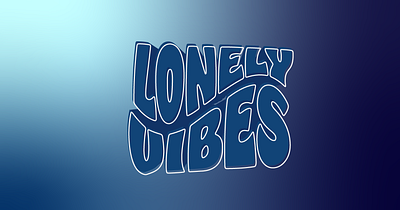 Lonely Vibes blue gradient design graphic design typography