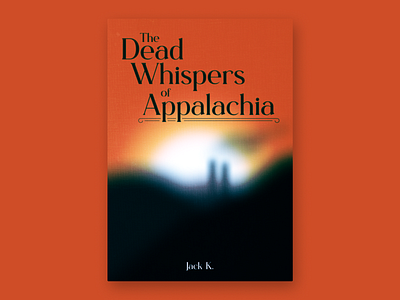 The Dead Whispers of Appalachia appalachia book cover cover dead design folk fun graphic design hills illustration industry logo mountains music whispers